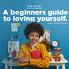 A Beginners Guide To Loving Yourself