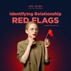 Identifying Relationship Red Flags