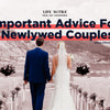 Important Advice for Newlywed Couples