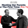 Meeting Her Parents For The First Time: Pro Tips